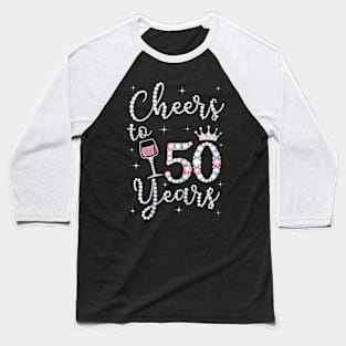 Queen Princess Cheers To 50 Years Old Happy Birthday To Me Baseball T-Shirt